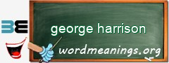 WordMeaning blackboard for george harrison